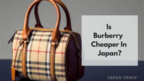 is it cheaper to buy burberry in japan|cheapest place to buy burberry.